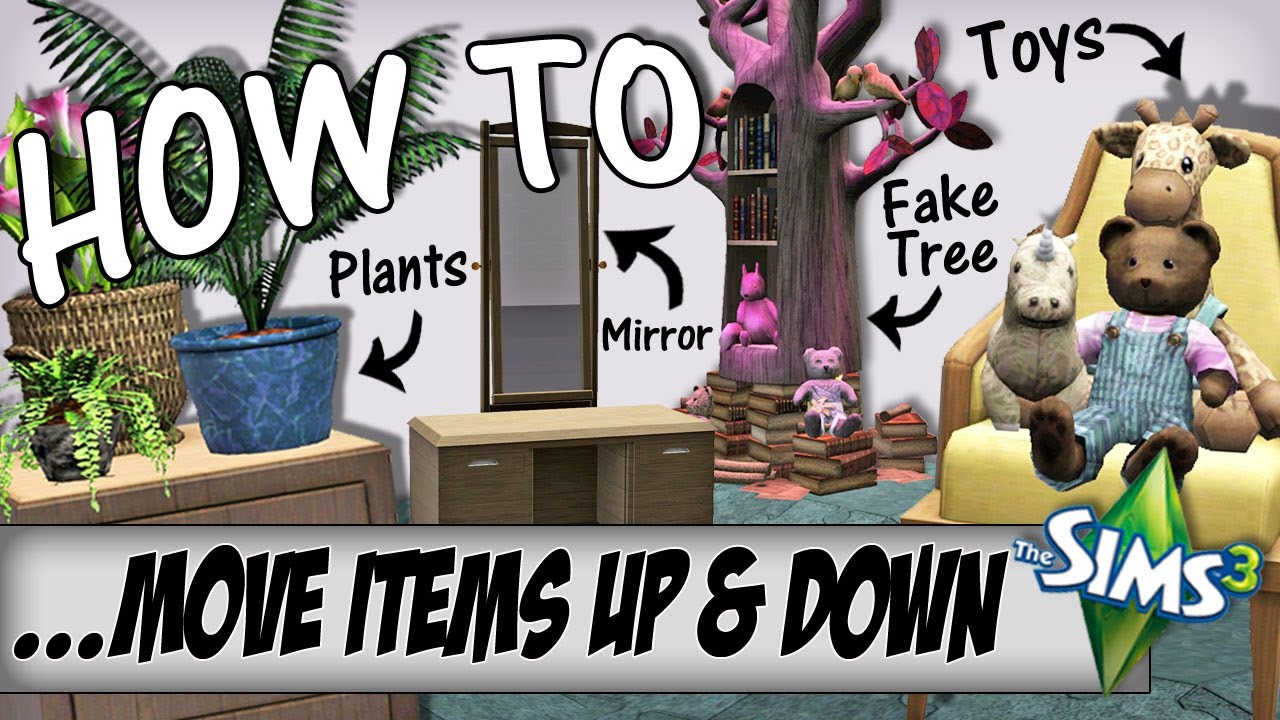 КАК... Перемещать объекты вверх и вниз в Sims 3