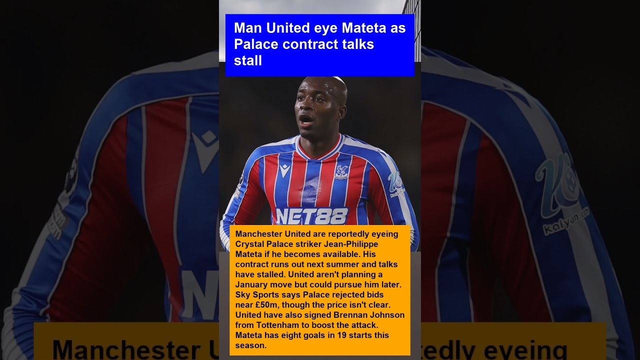Man United eye Mateta as Palace contract talks stall