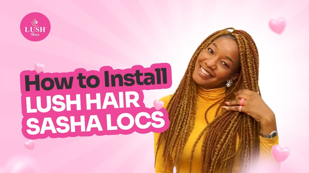 How to install Lush Hair Sasha Locs In Simple  Steps😁