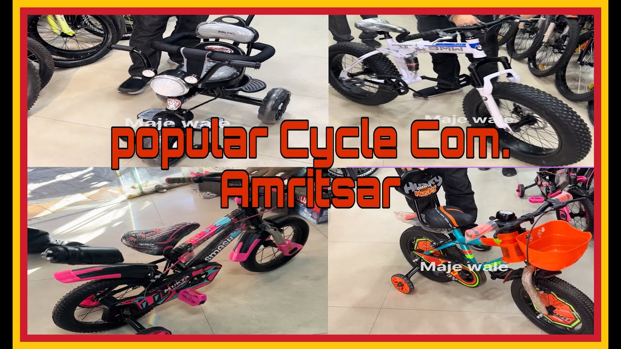 Popular Cycle Company,Best Wholesale Cycle In Amritsar,Mercedes,Bmw,Barbie Cycle..