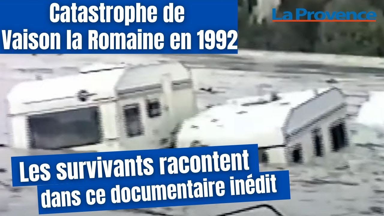 Catastrophe de Vaison-la-Romaine en 1992 : notre documentaire inédit