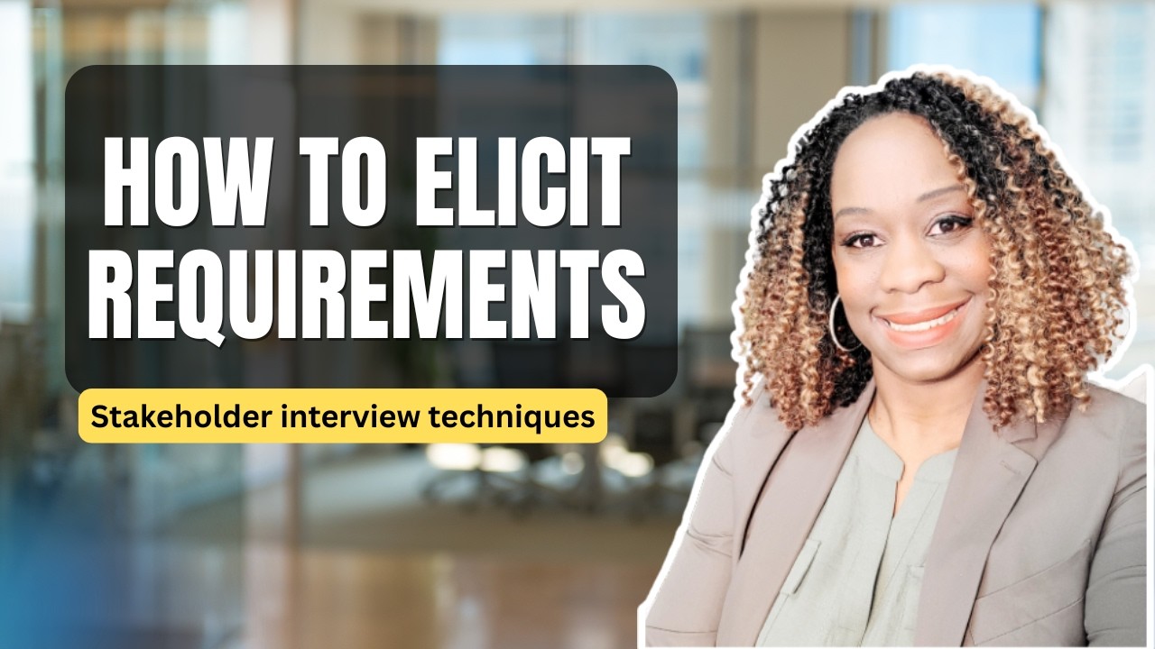 How to Elicit Requirements: Doing Stakeholder Interviews - Business Analyst Training
