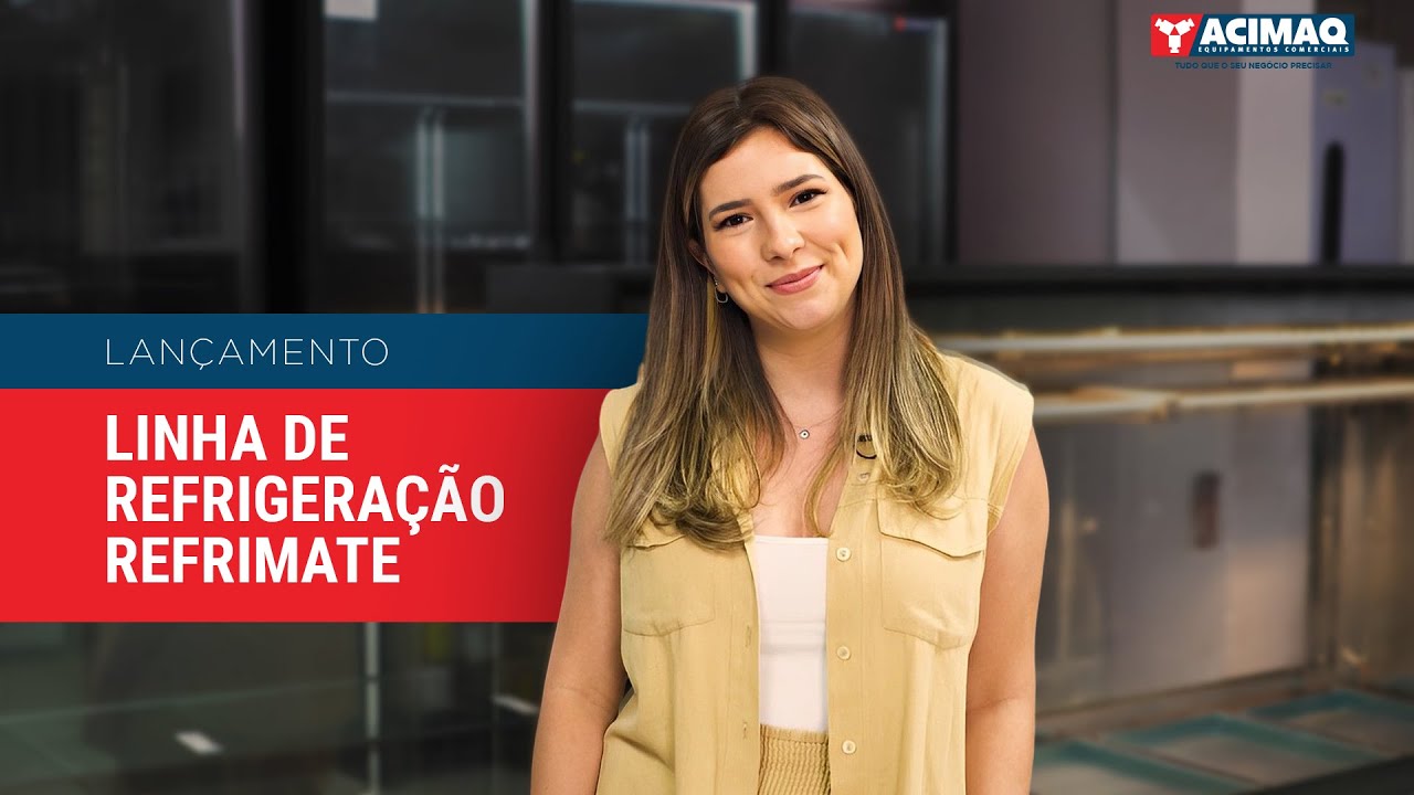 DESIGN INOVADOR PARA IMPULSIONAR SUAS VENDAS | LAN&Ccedil;AMENTO LINHA DE REFRIGERADORES REFRIMATE