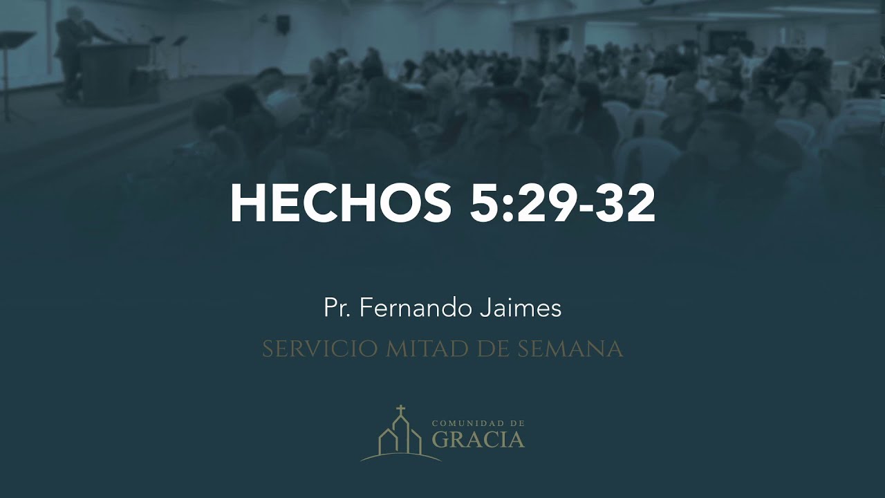 Hechos 5:29-32 - Parte 1- Ps. Fernando Jaimes