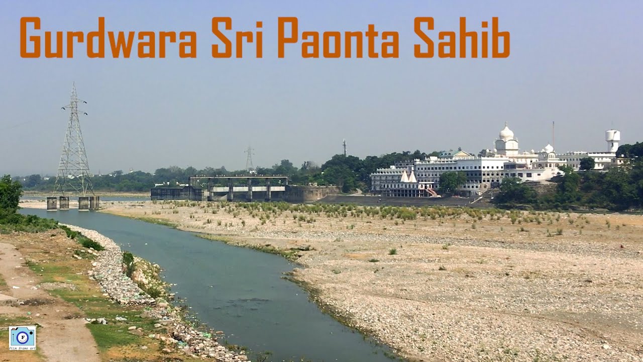 Gurdwara Sri Paonta Sahib || Himachal Pradesh || Yamuna River || Sikh History || Sikhism