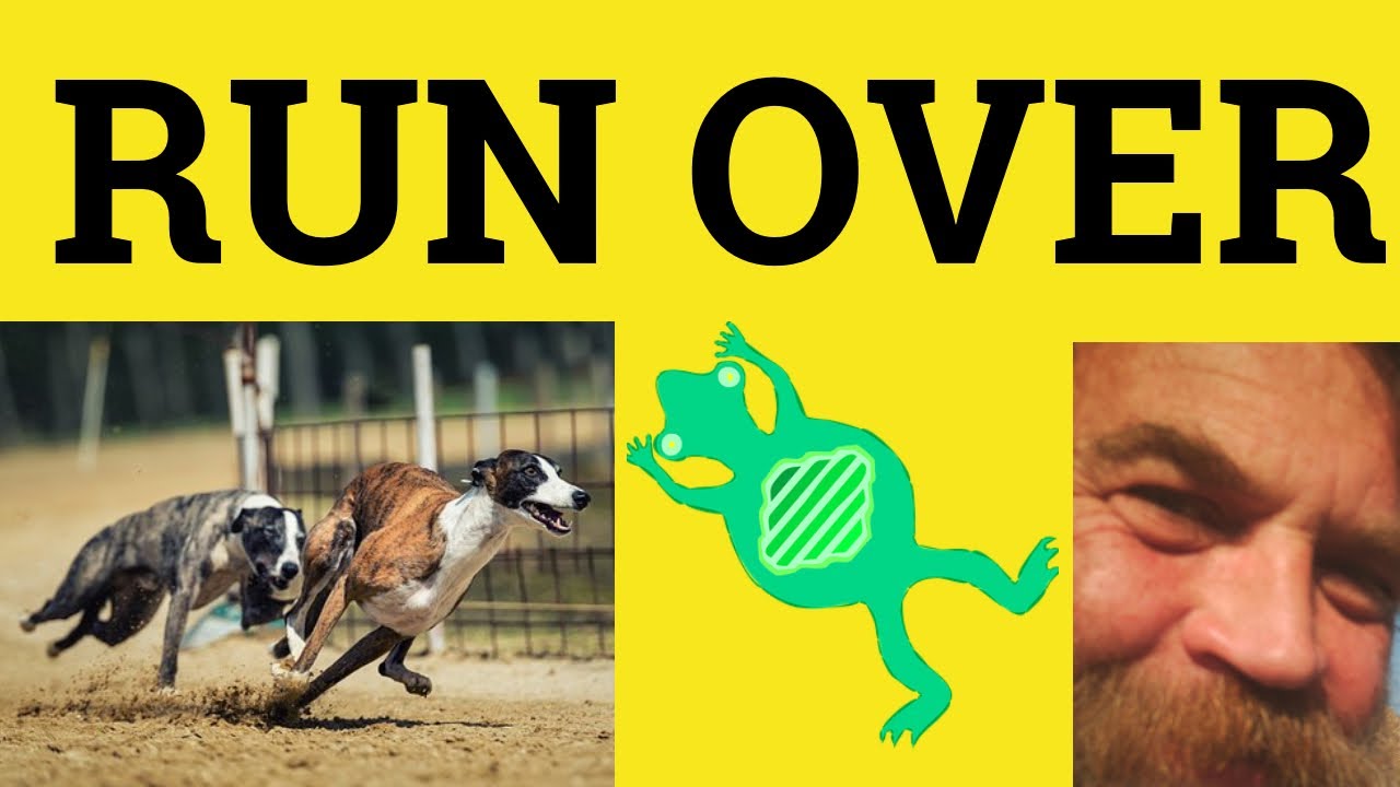 Run Over - Run Over Meaning - Run Over Examples - Phrasal Verbs - ESL British English Pronunciation