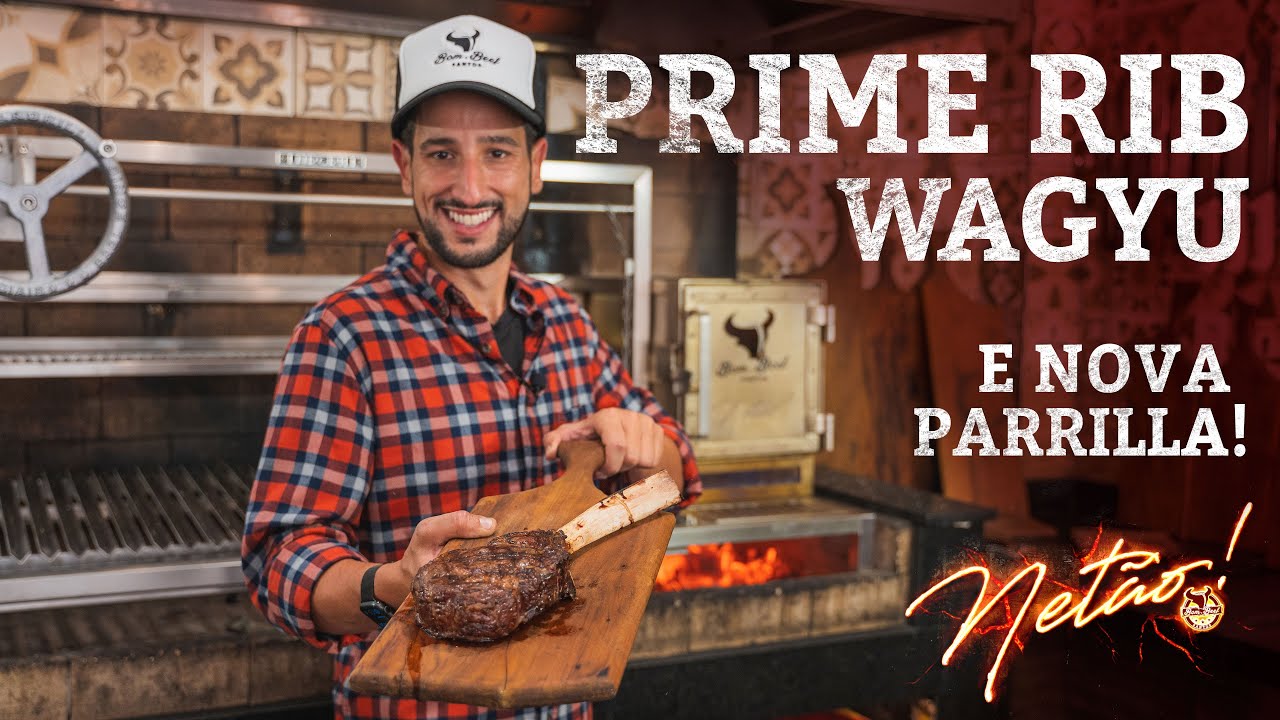 Prime Rib Wagyu e instalação da nova Parrilla! | Netão! Bom Beef #70