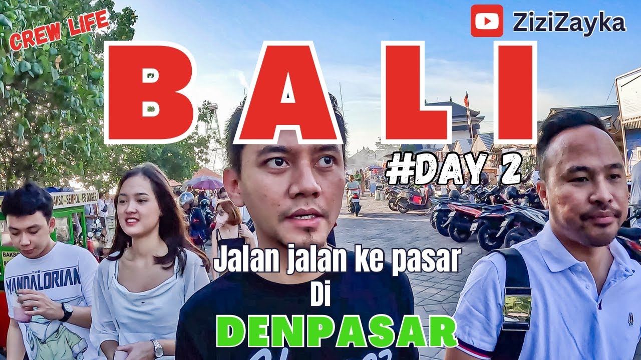 BALI DAY 2 - CREW LIFE || Remain Over Night at Denpasar Bali. Jalan jalan ke Pasar !!