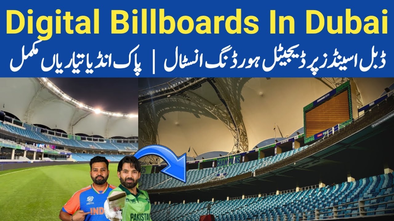 Huge🔴 Digital Billboards In Dubai Stadium Installed For CT 2025 | IND vs Pak Preparations Done