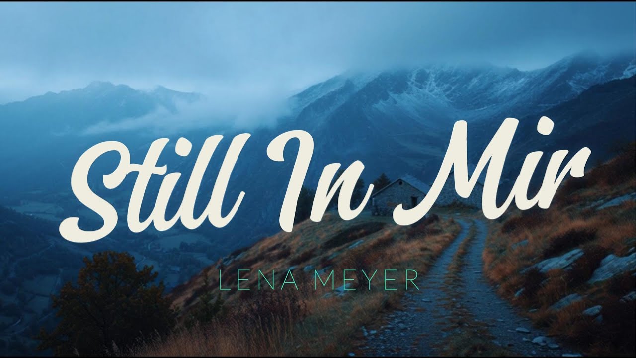 Still In Mir - Lena Meyer
