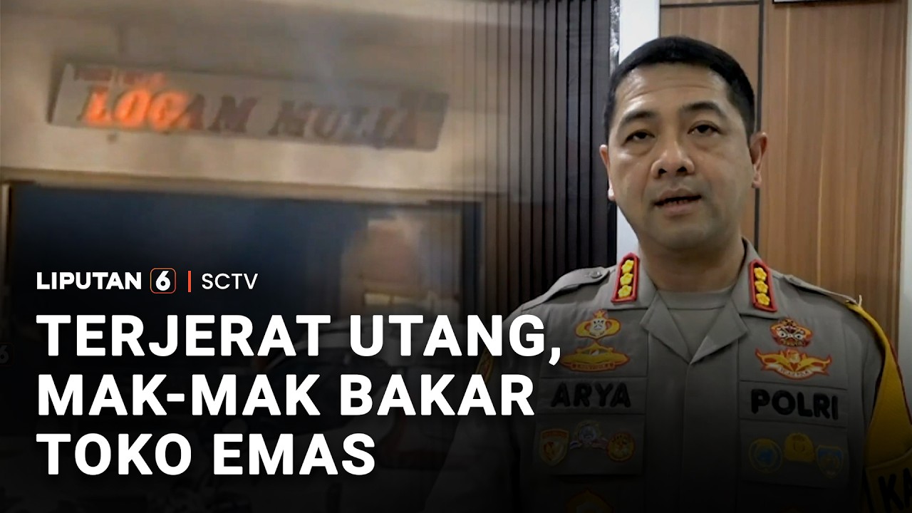 Terjerat Utang, Mak-Mak Bakar Toko Emas | Liputan 6