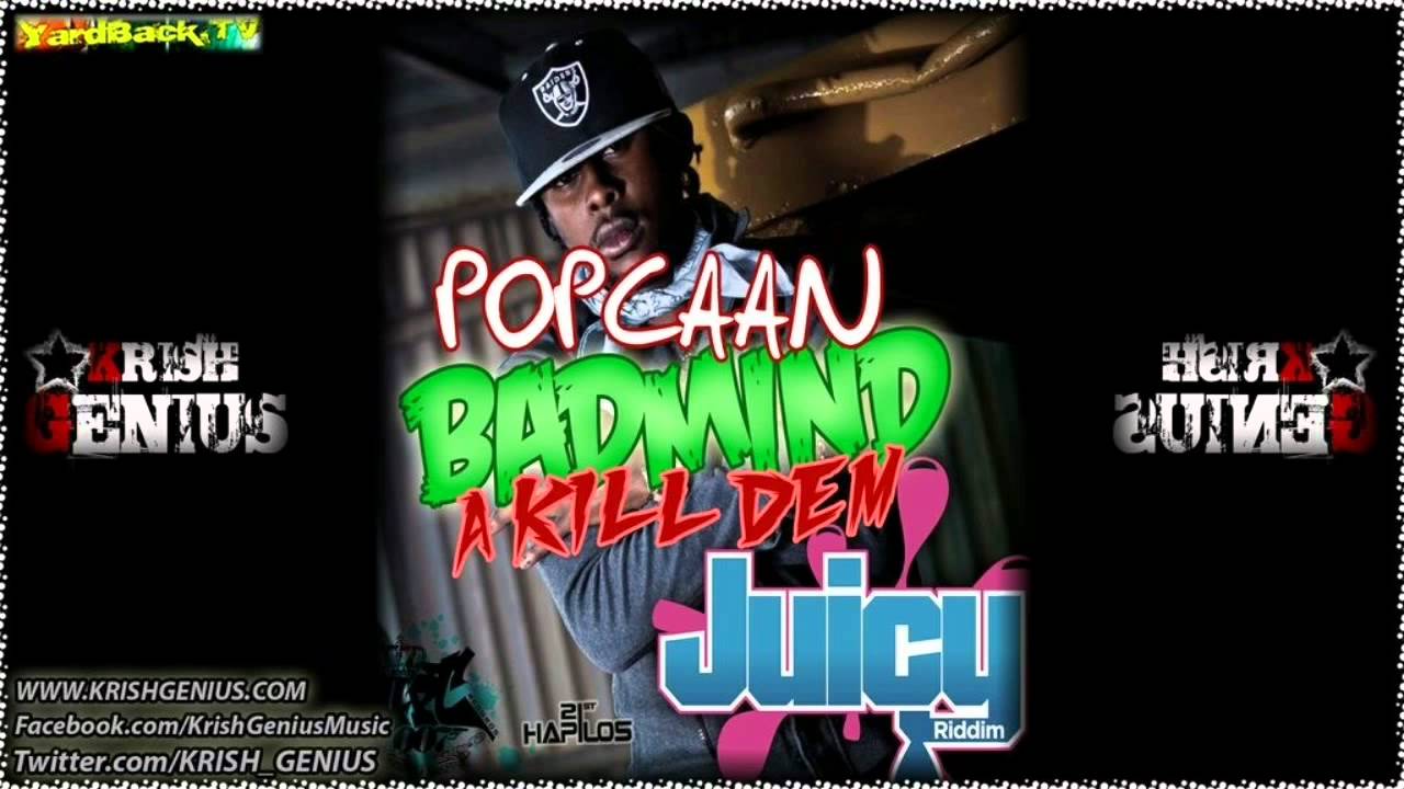 Popcaan - Badmind A Kill Dem [Juicy Riddim] April 2012