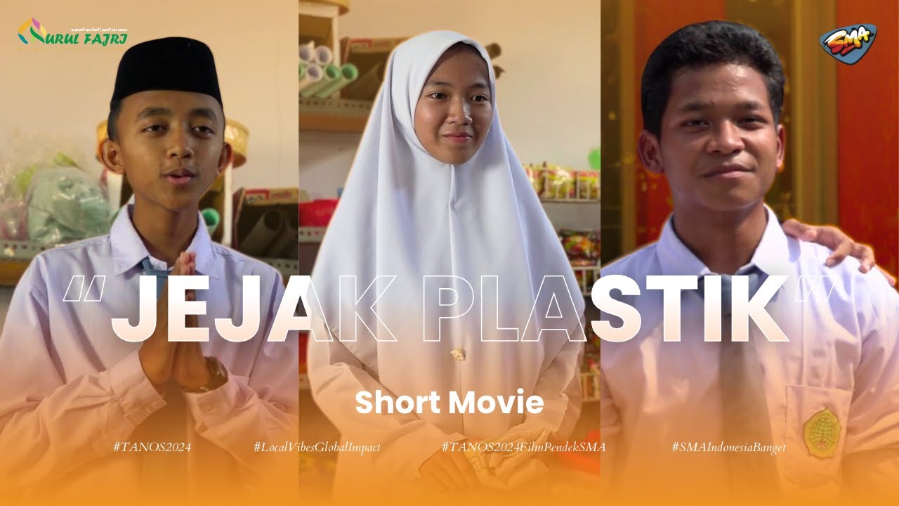 Film Pendek - TANOS SMA 2024 - Jejak Plastik - SMA Nurul Fajri