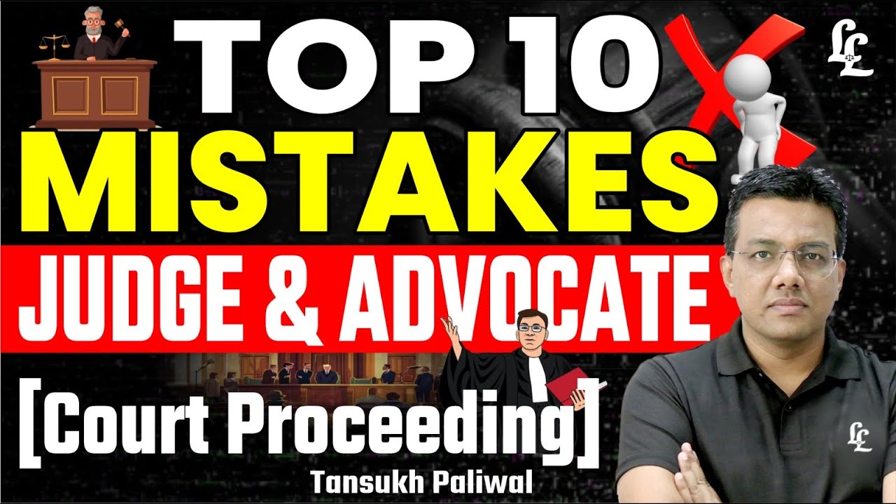 10 Mistakes of Judge & Advocate | Court Proceeding Blunders