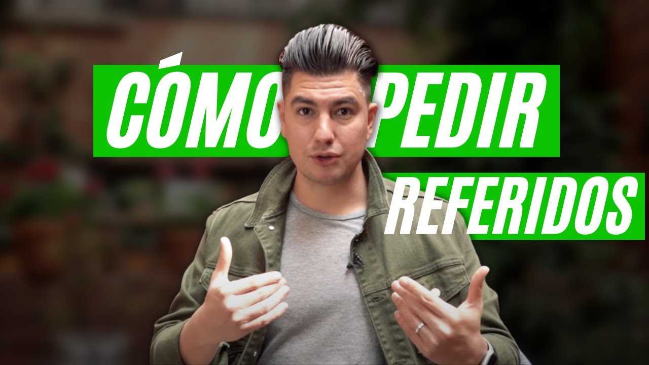 3 Estrategias Para Pedir Y Conseguir Referidos Sin Incomodar (&iexcl;La Segunda No Te La Esperas!)