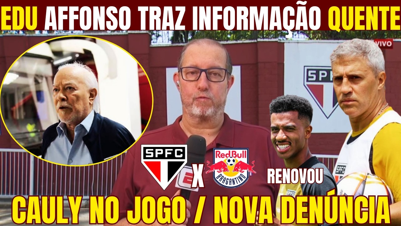 EDU AFFONSO TRAZ INFORMAÇÃO DE BASTIDORES DO SÃO PAULO! DUELO PELAS QUARTAS! NOVA DENÚNCIA E MAIS!