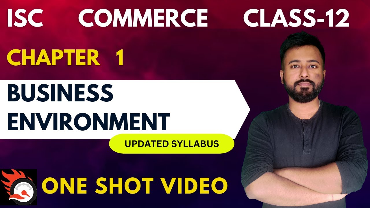 BUSINESS ENVIRONMENT  | [ISC Commerce Class 12]  | ISC Commerce Chapter 1
