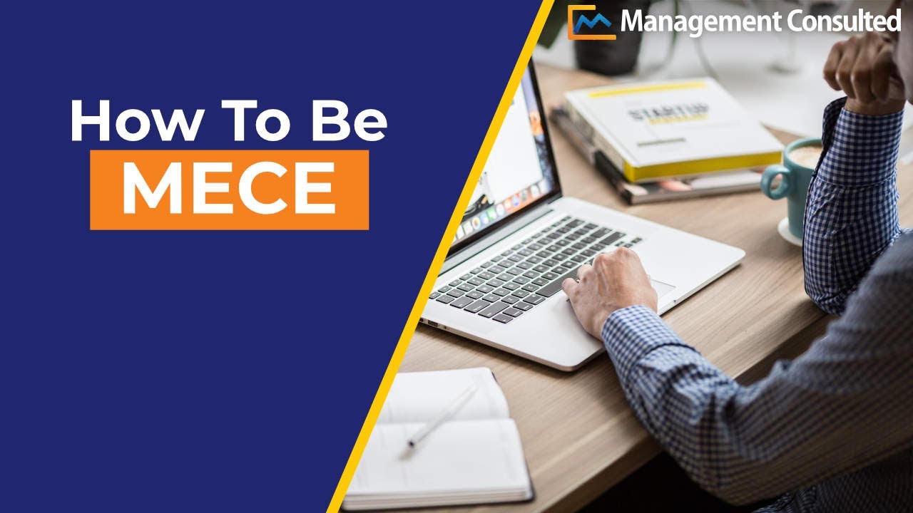 How To Be MECE