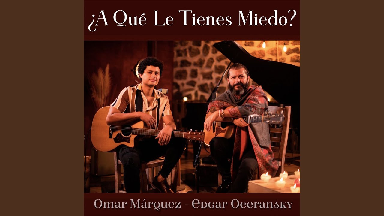 ¿a Qué Le Tienes Miedo?