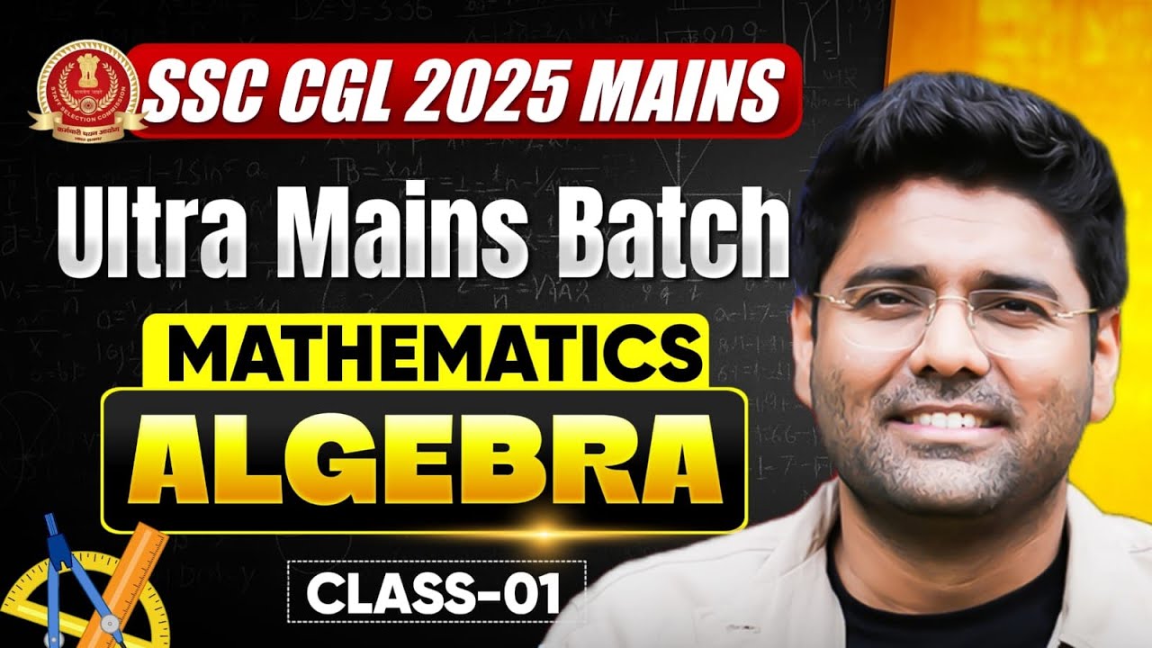 SSC CGL 2025 | SSC CGL Mains Maths Classes by Abhinay Sharma | Algebra Class 1