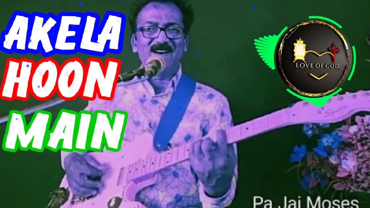Akela Hoon Main || Mashi Song || @xAI.Ceo2023 || Hindi Christian || Love Of God