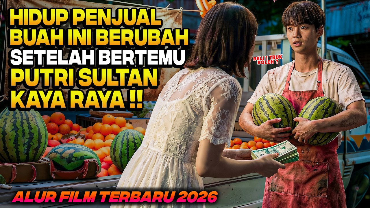 DIHINA KARENA CUMA PENJUAL BUAH TERNYATA JODOHNYA PUTRI SULTAN KAYA RAYA‼️Alur Cerita Film 2026