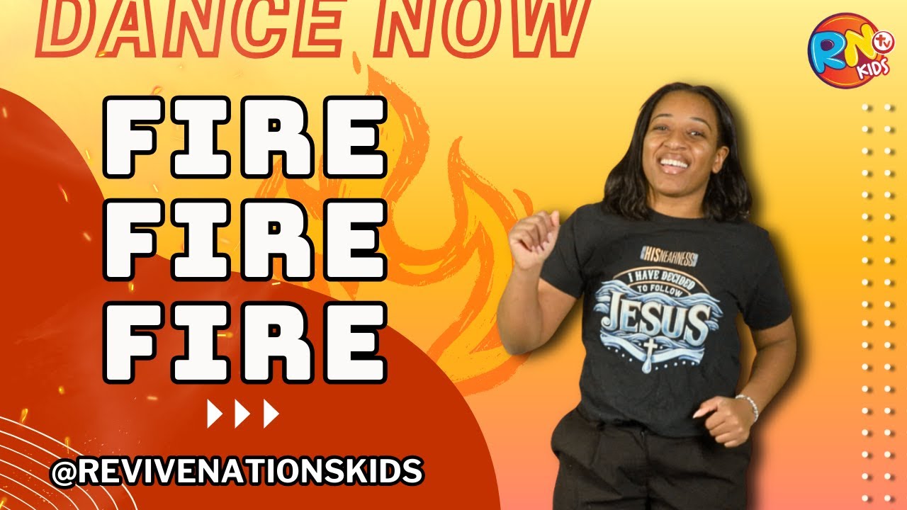 Fire Fire Fire | Revive Nations Kids