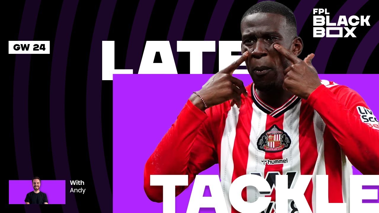 Late Tackle | GW 24 | Fantasy Premier League Tips 25/26 | FPL BlackBox