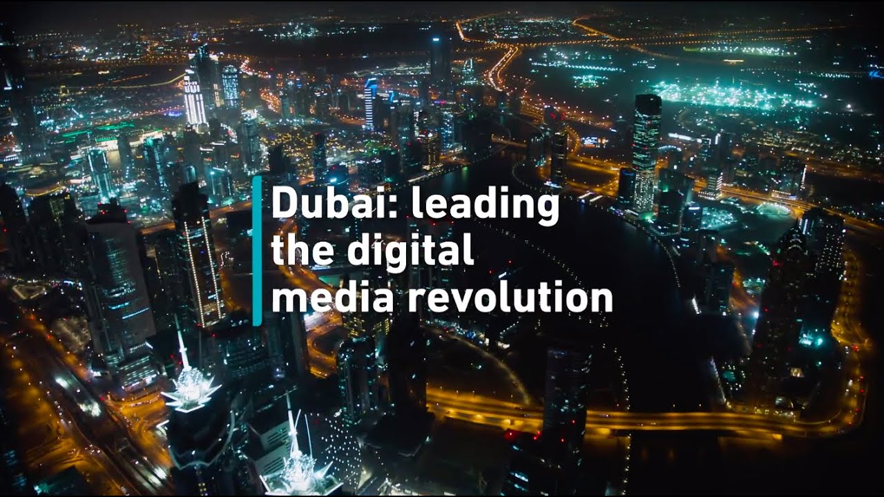 Dubai: Leading the digital media revolution.