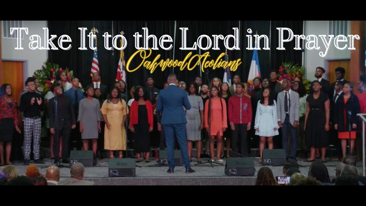 Take It to the Lord in Prayer | Oakwood Aeolians