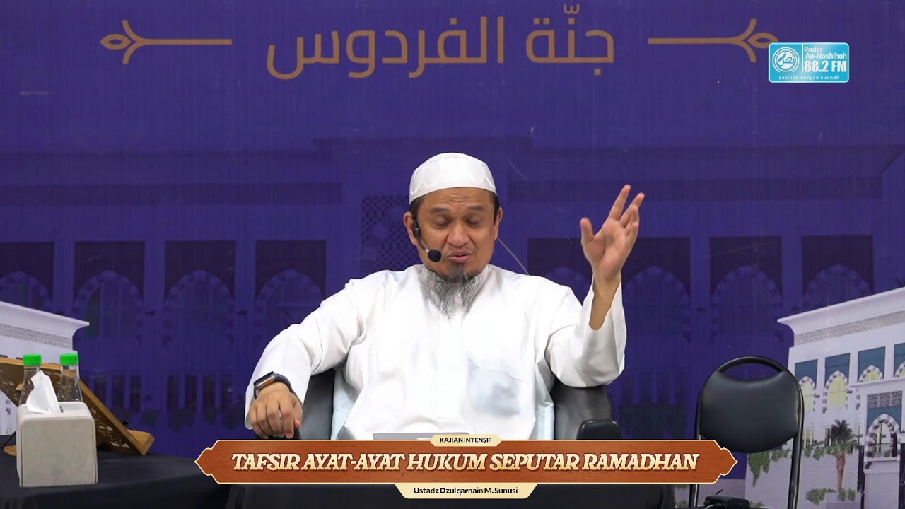 Sesi 2: Tafsir Ayat-Ayat Hukum Seputar Ramadhan - Ustadz Dzulqarnain Muhammad Sunusi