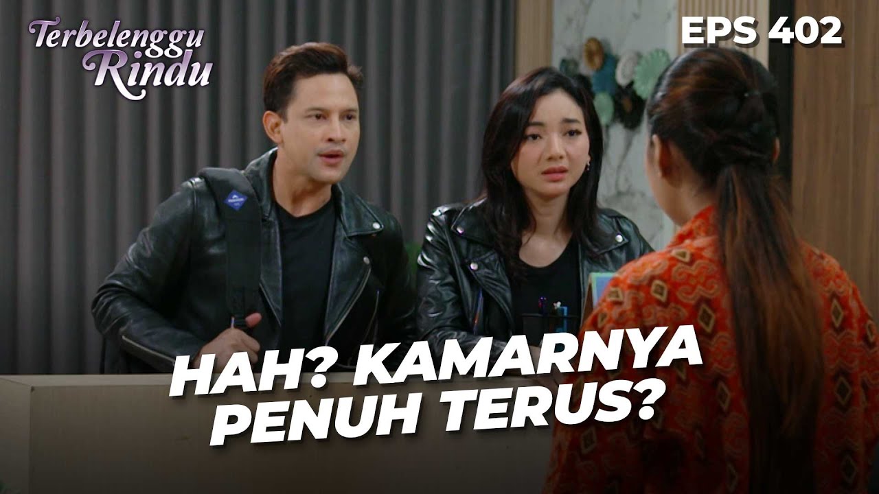Petualangan Mas Biru & Amira Cari Kamar Hotel | TERBELENGGU RINDU | EPS. 402 (2/4)
