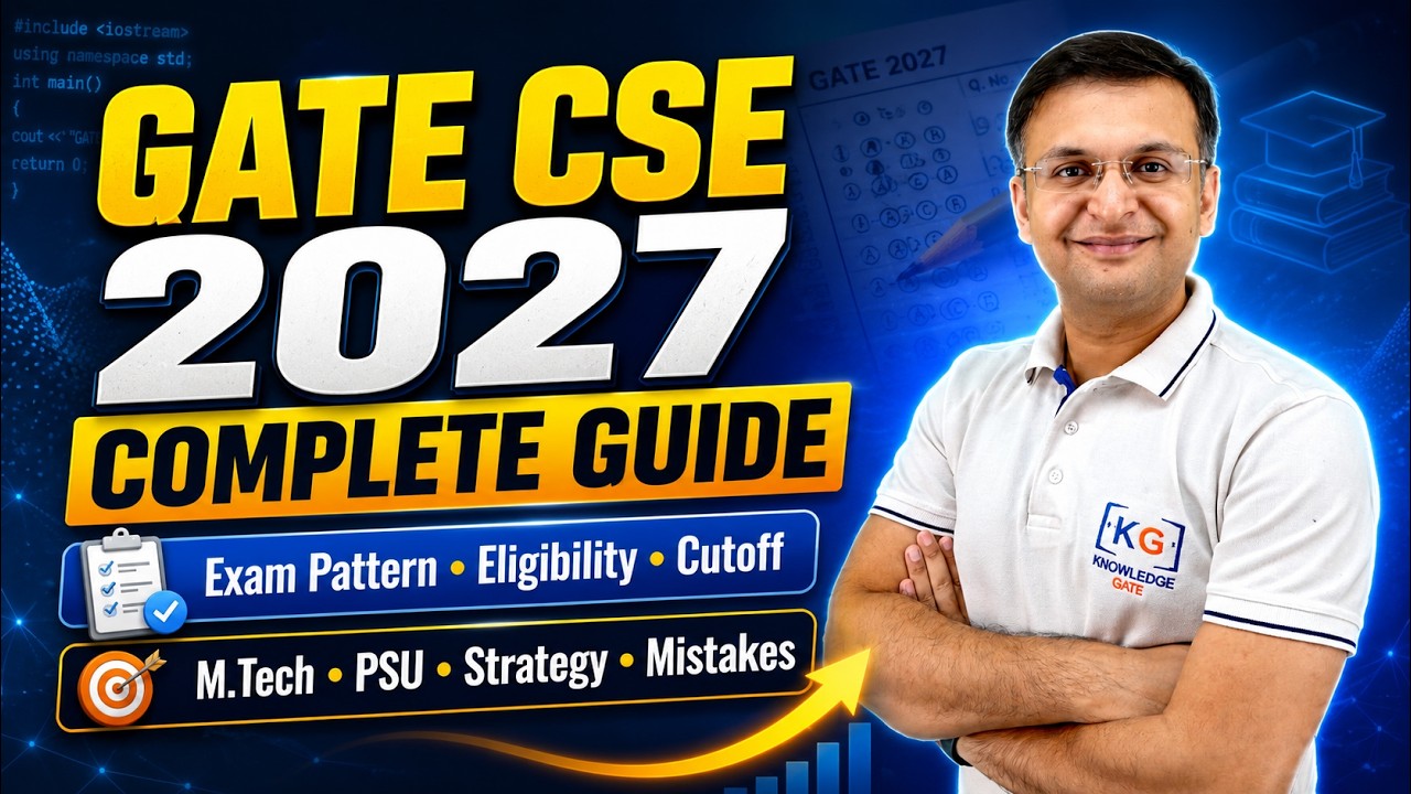 GATE CSE 2027 Complete Guide: Exam Pattern, Eligibility, Cutoff, M.Tech, PSU Strategy, Mistakes