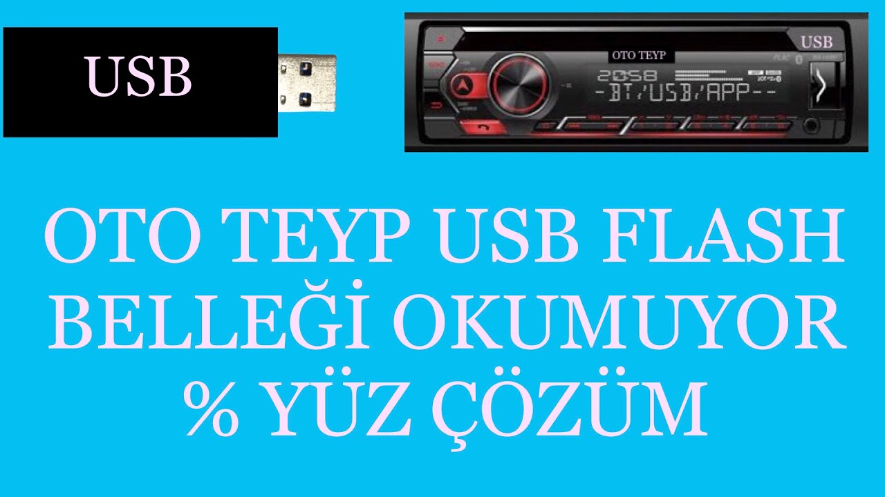 OTO TEYP USB FLASH BELLEĞİ OKUMUYOR %100 ÇÖZÜM