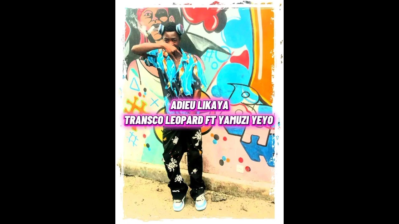 TRANSCO LEOPARD FT YAMUZI YEYO ADIEU LIKAYA 