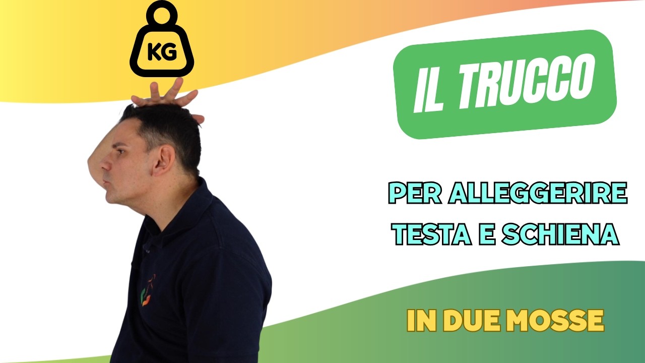 Il trucco per alleggerire testa e schiena in due mosse
