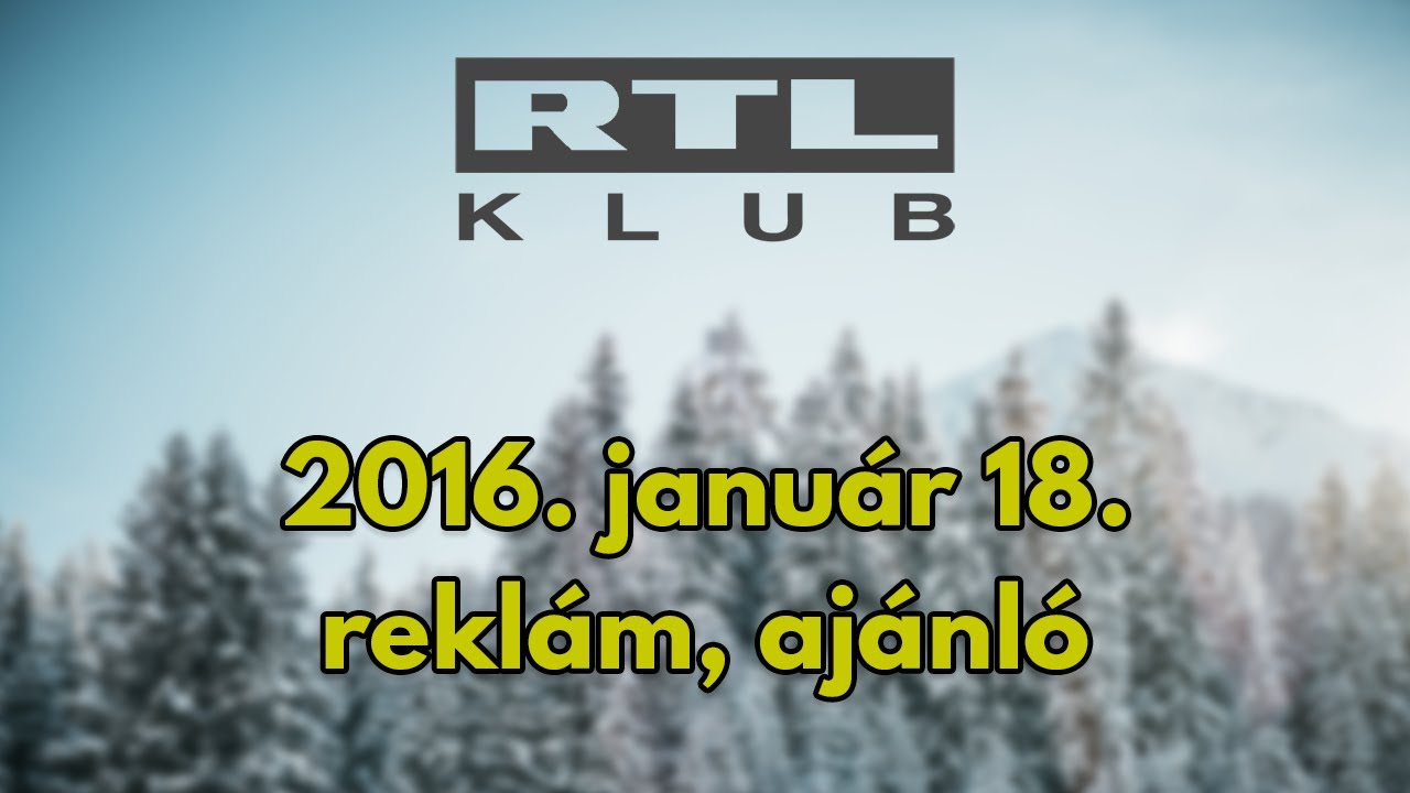 RTL Klub reklám, ajánló | 2016.01.18.