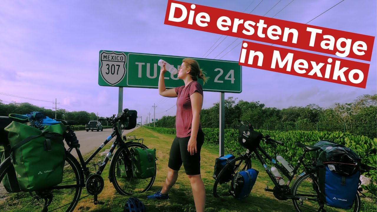 Angekommen in Mexiko I Tulum - Yucatán I Radreise um die Welt #15