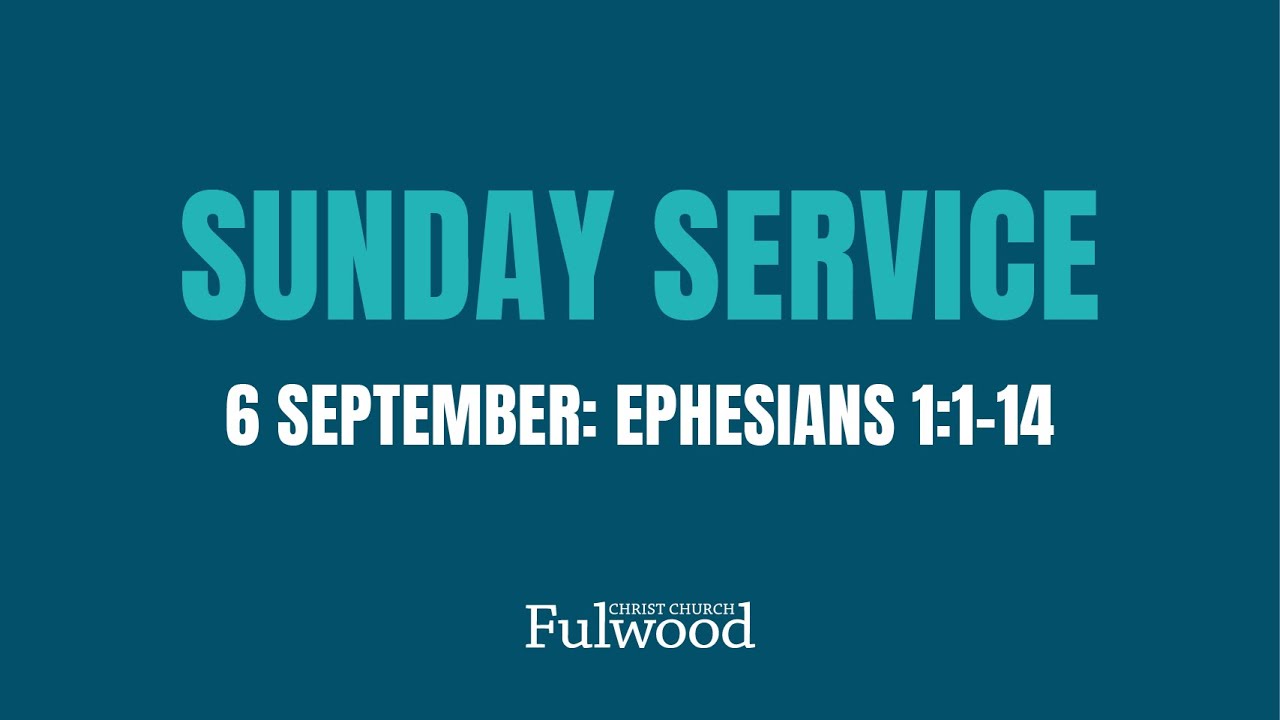 Sunday Service 6th September 2020- Christ Church Fulwood