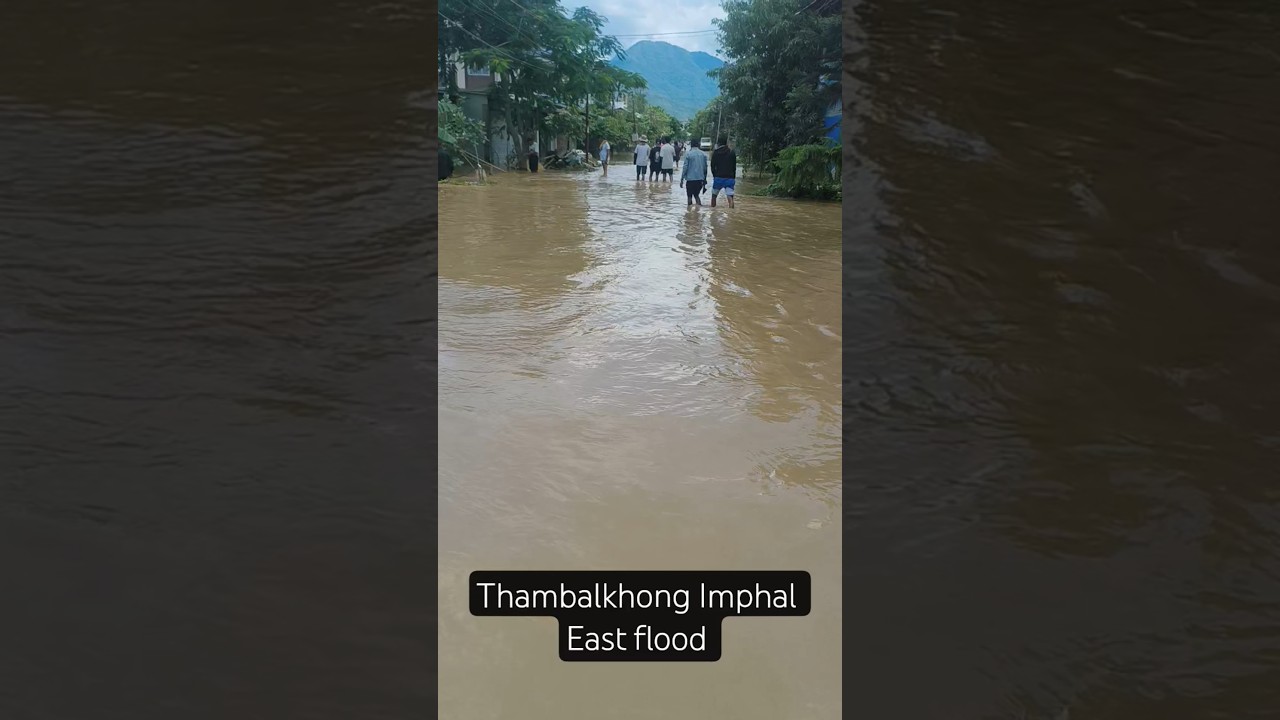 Real Stories from the Imphal Thambalkhong Flood: Resilience in Adversity #imphal #manipur #flood
