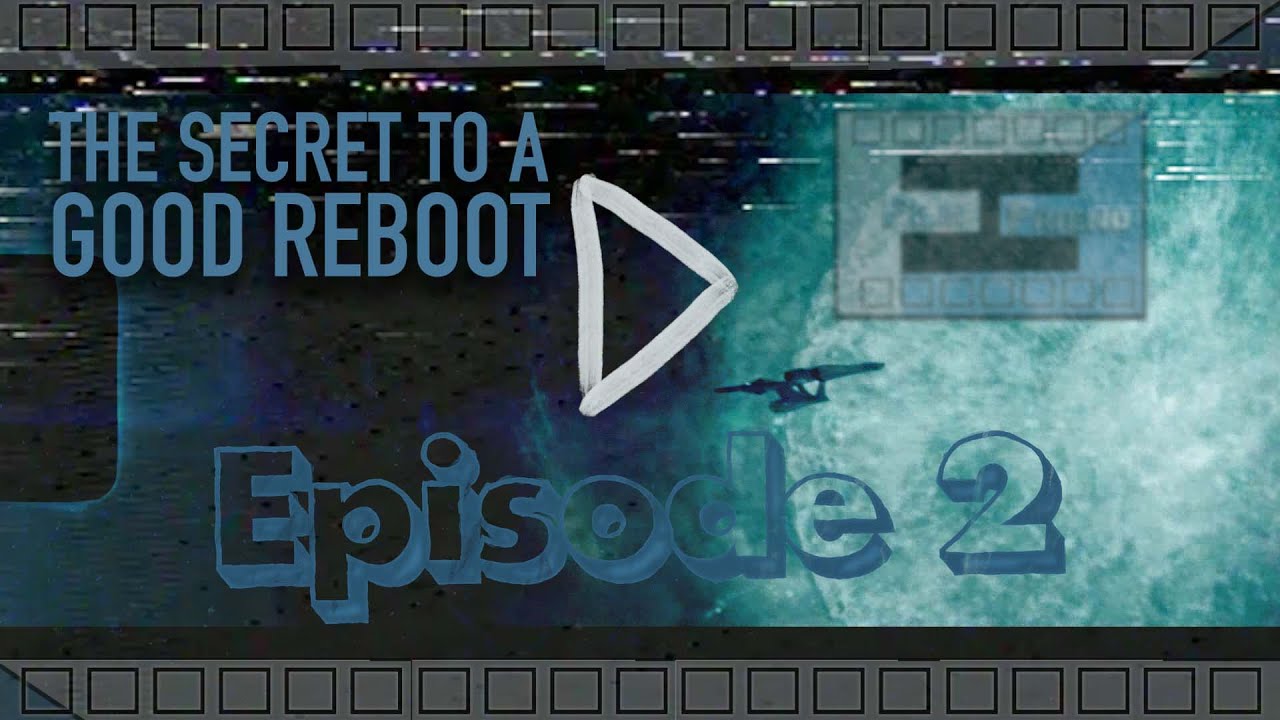The Secret to a Good Reboot