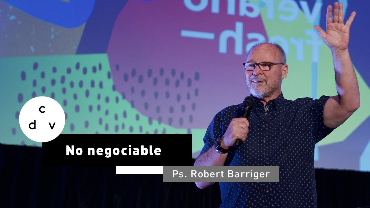 No negociable | Ps. Robert Barriger