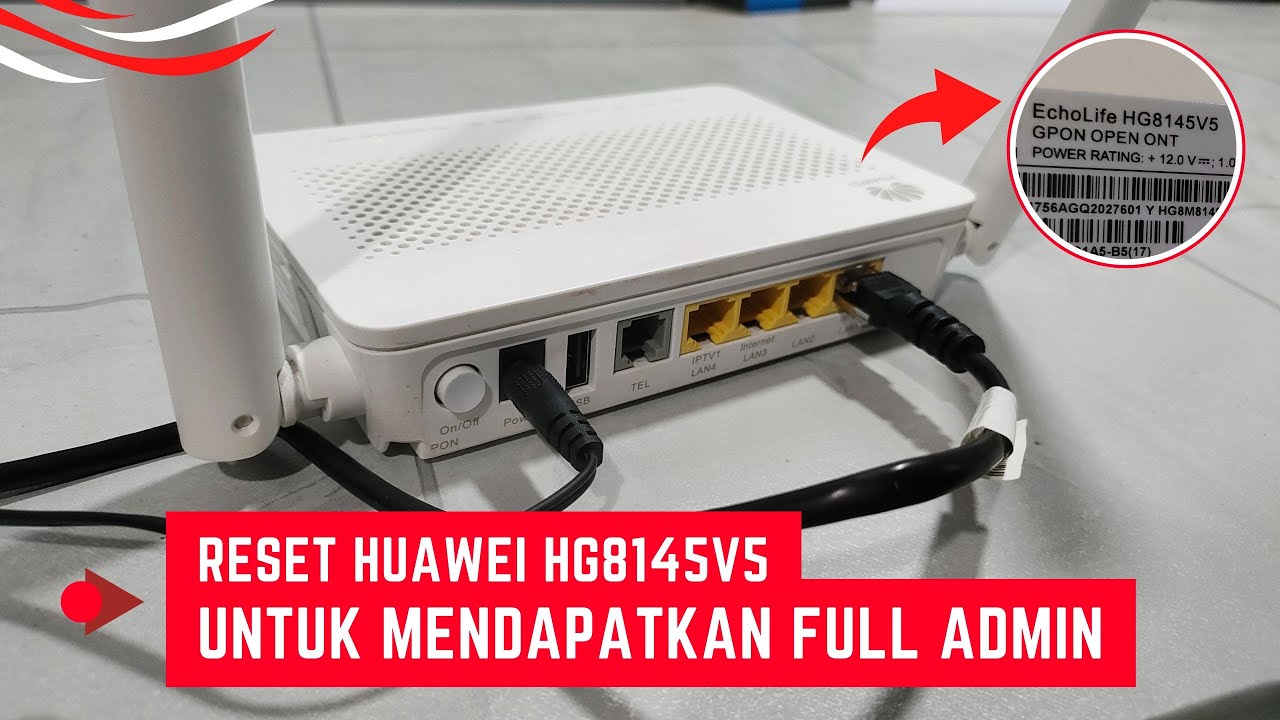 Cara Reset HUAWEI HG8145V5 Untuk Mendapatkan Full Admin Sampai Berhasil