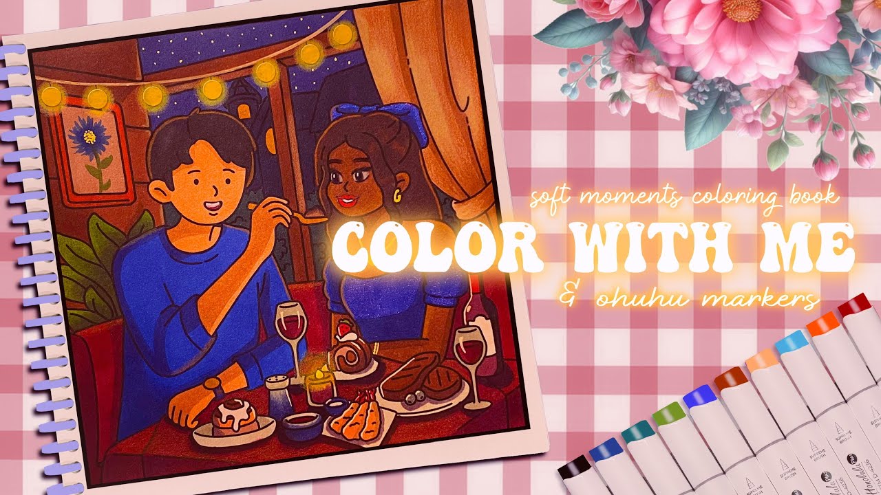🎨COLOR WITH ME - 💕SOFT MOMENTS COLORING BOOK - 🖍️ WITH OHUHU MARKERS - 🎶 AMSR & RELAXING MUSIC