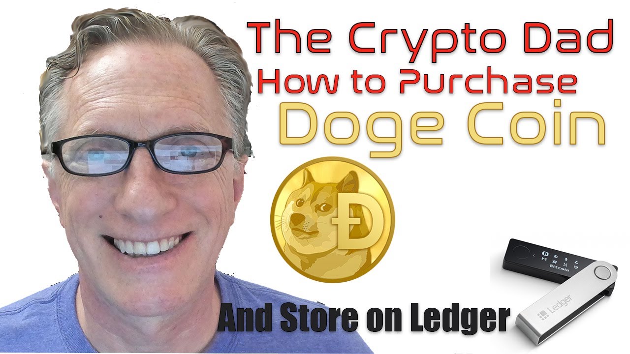 How to Purchase Doge Coin and Store in Your Ledger Nano Hardware Wallet