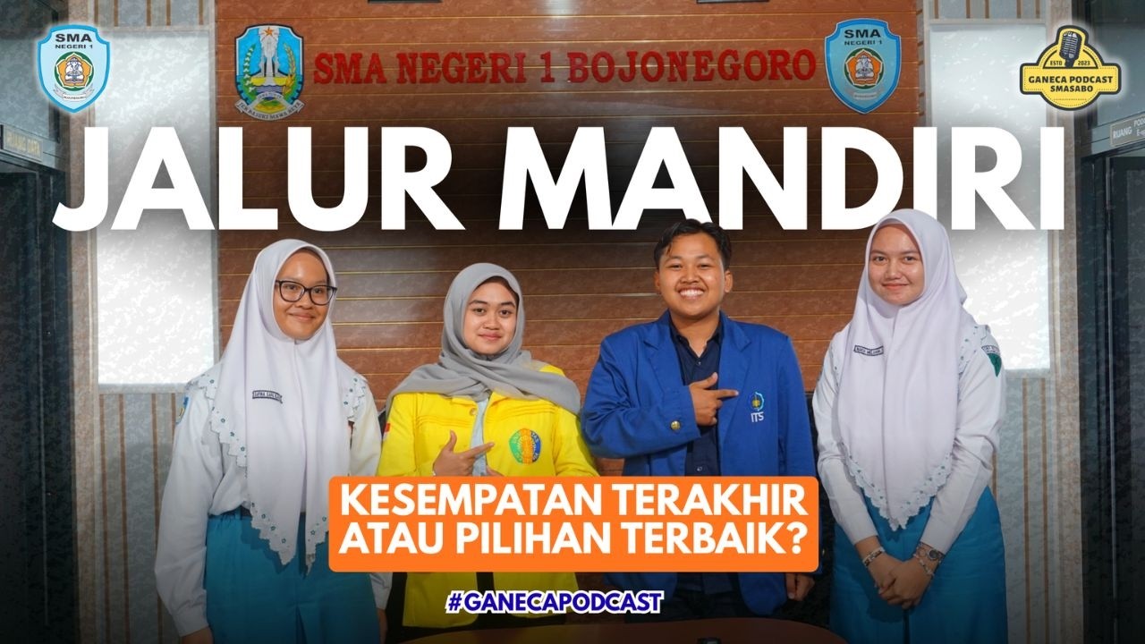 #GANECAPODCAST Episode 14: Jalur Mandiri Kesempatan Terakhir atau Pilihan Terbaik?
