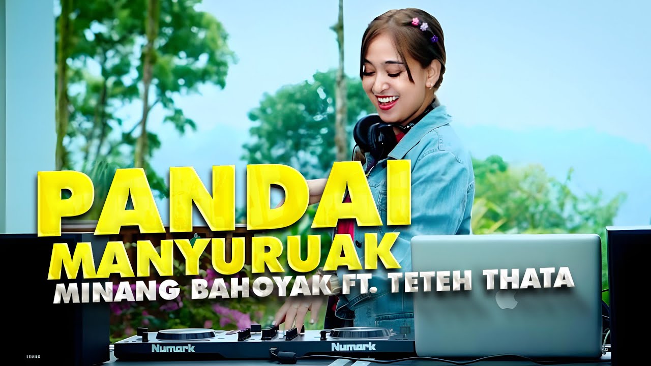 MINANG BAHOYAK X TETEH THATA - PANDAI MANYURUAK | REMIX TERBARU