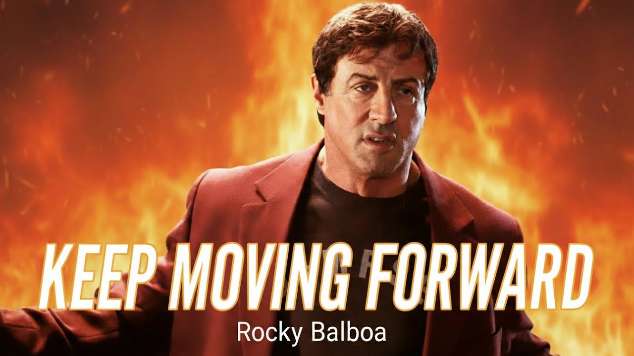 Keep Moving Forward | Rocky Balboa (adrenaline rush guaranteed)