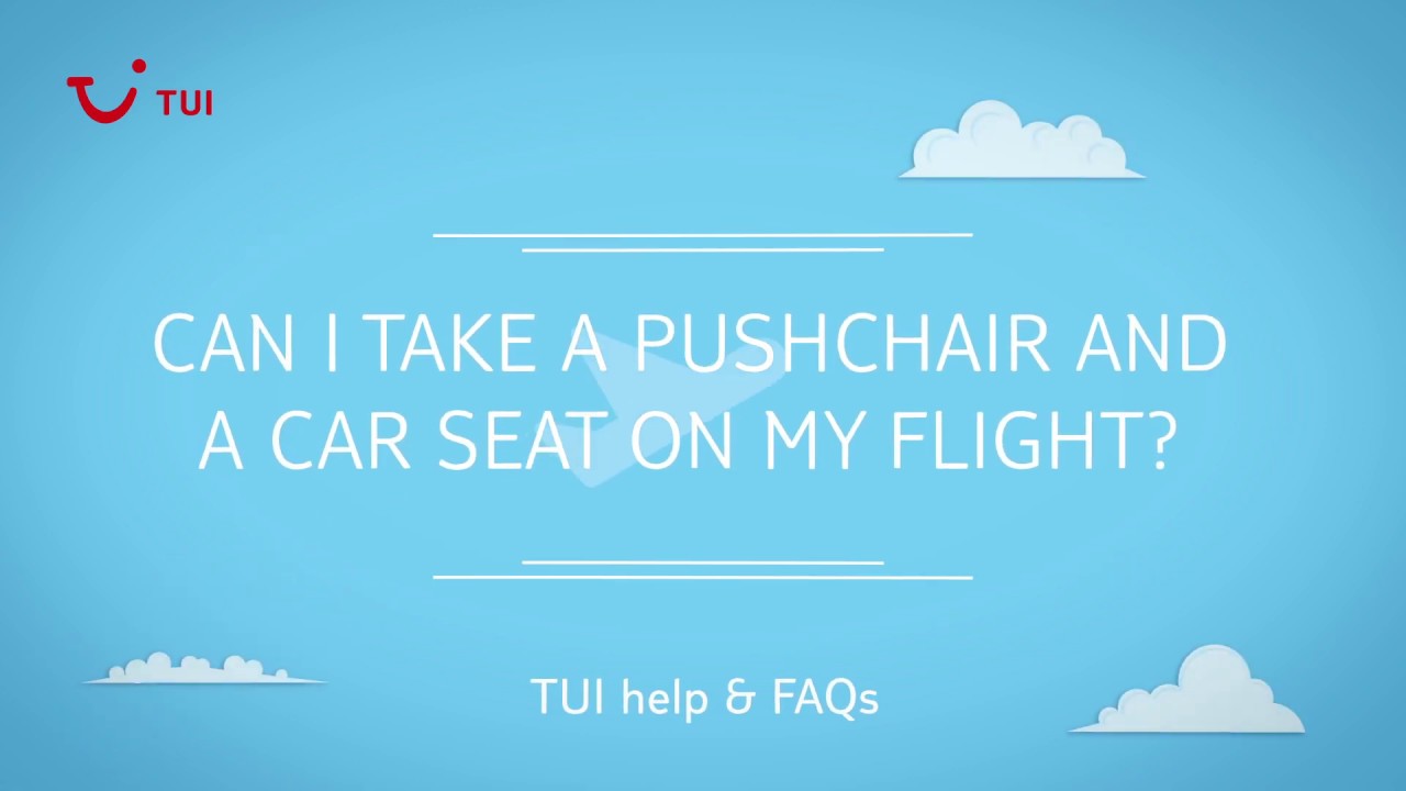 Can I take a pushchair and a car seat on my flight? | TUI help & FAQs