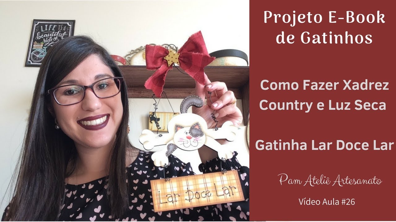Projeto E-book de Gatinhos em MDF: Como fazer Xadrez Country e Luz Seca Parte I/ Pam Ateliê